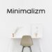 minimalizm one cikan