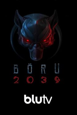 BÖRÜ 2039 Dizi Konusu ve Oyuncuları 2 BÖRÜ 2039 afiş