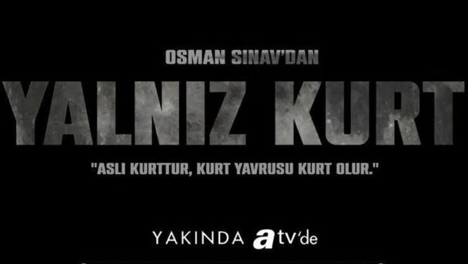 ATV'den Yeni Yapım: Yalnız Kurt Dizi Konusu ve Oyuncuları 2 Yalnız Kurt