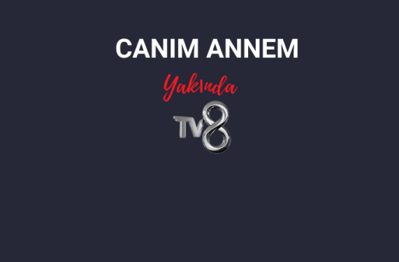 TV 8'den Günlük Dizi: Canım Annem Dizi Konusu ve Oyuncuları 2 Canım Annem dizisi