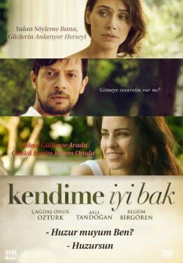 Kendime İyi Bak Filmi Konusu ve Oyuncuları 2 Kendime İyi Bak Filmi Konusu ve Oyuncuları
