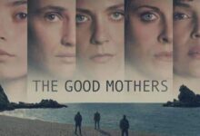 The Good Mothers Dizi Konusu ve Oyuncuları