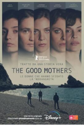 The Good Mothers Dizi Konusu ve Oyuncuları