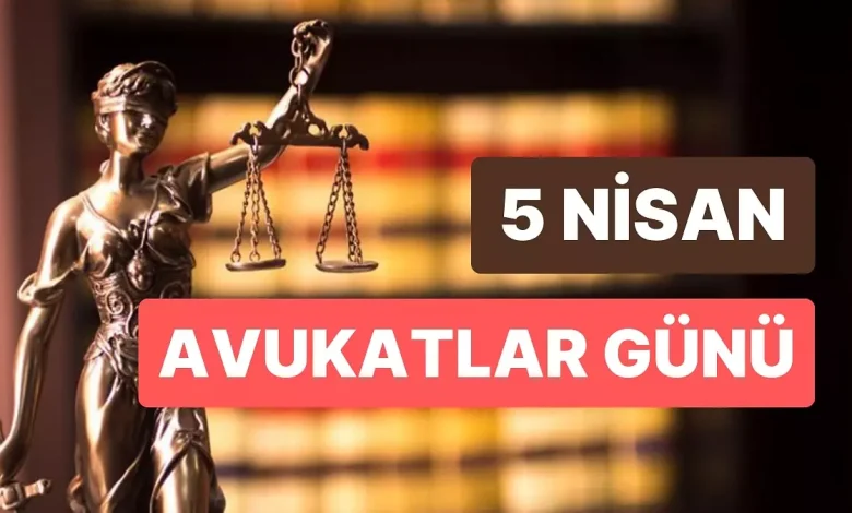 5 Nisan Avukatlar Günü