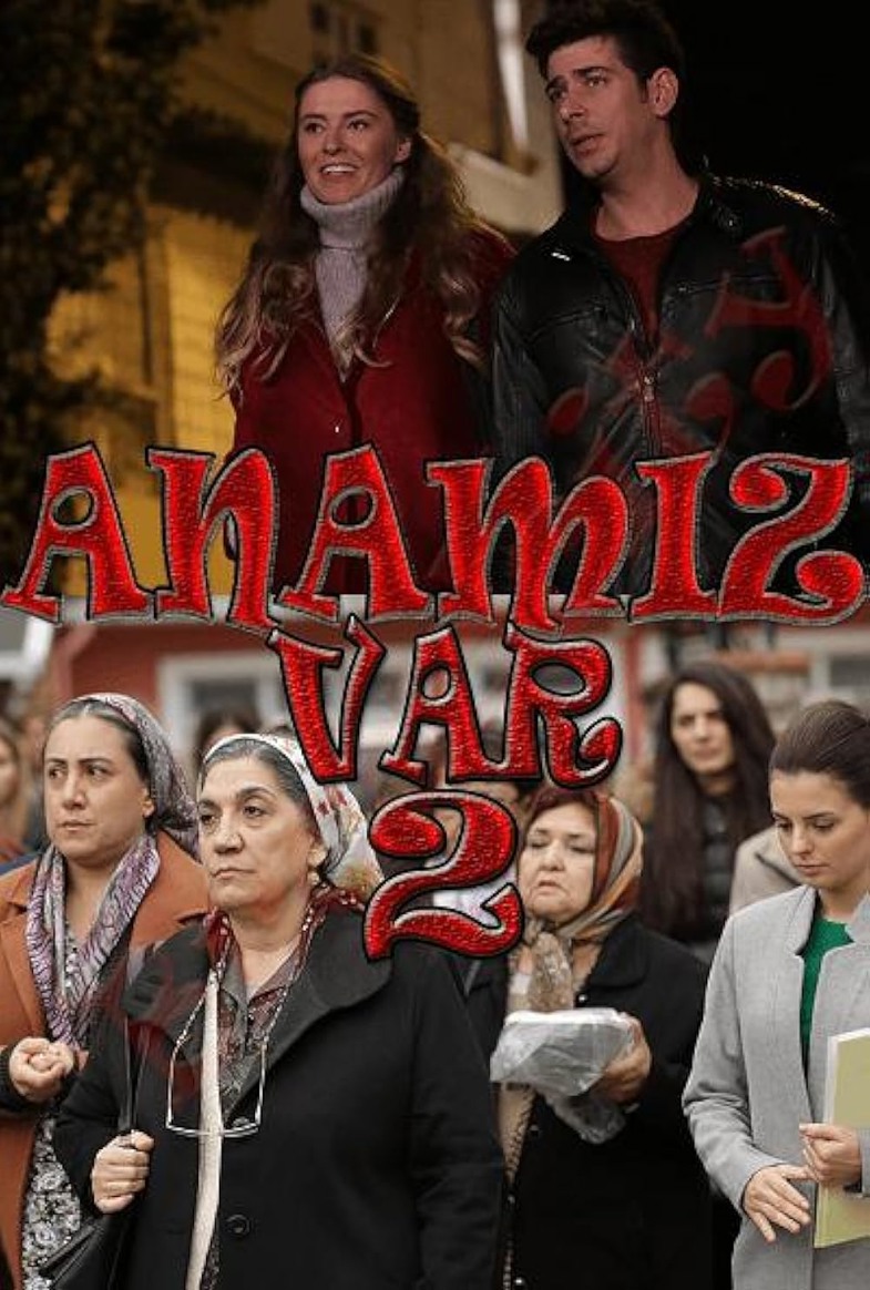 Anamız Var 2 Film Konusu ve Oyuncuları 2 anamiz var 2 filmi 1