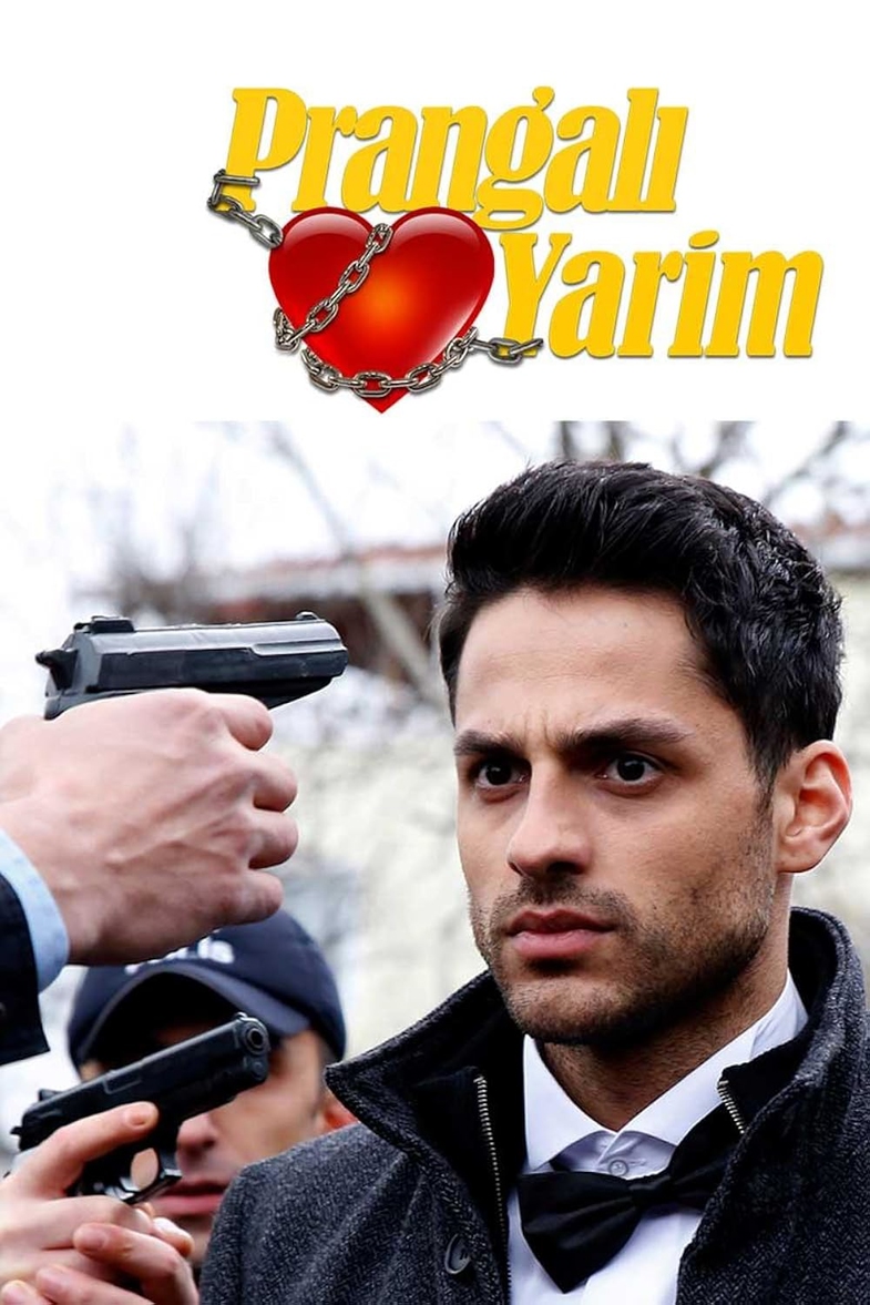 Prangalı Yarim Film Konusu ve Oyuncuları 2 Prangalı Yarim Film Konusu